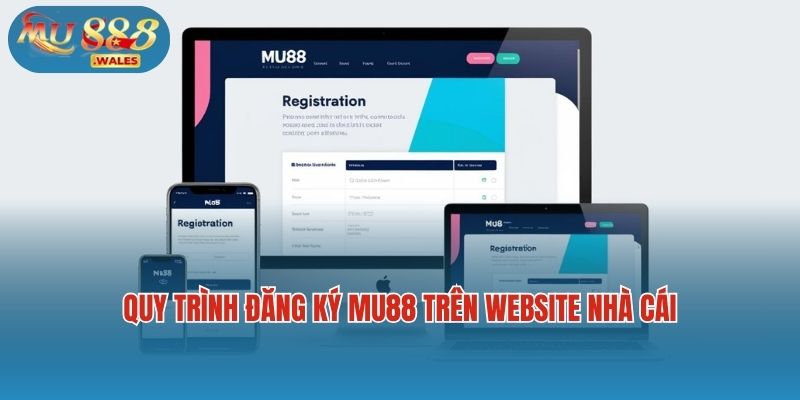 Quy trình đăng ký Mu88 trên website nhà cái