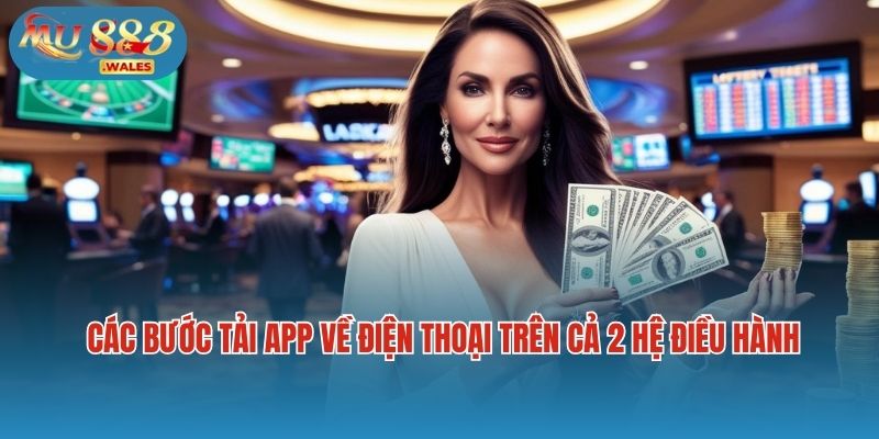 Hướng dẫn các bước tải app về điện thoại di động trên cả 2 hệ điều hành