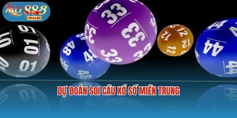 Dự đoán soi cầu xổ số miền Trung